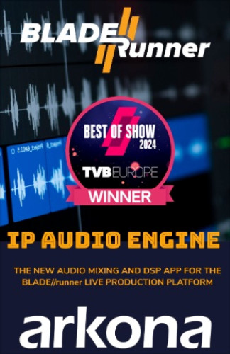 arkonas BLADE runner IP Audio Engine Receives Best of Show  from TVB Europe at NAB 2024