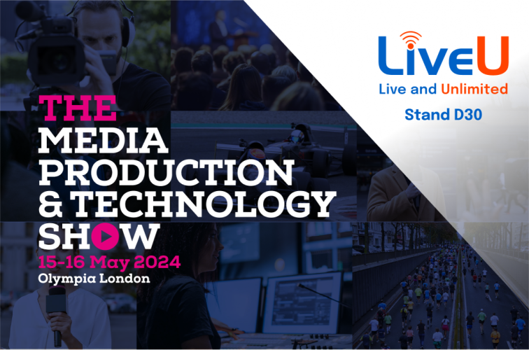 LiveU Showcases Story-Centric Workflows and the LiveU EcoSystem at MPTS London