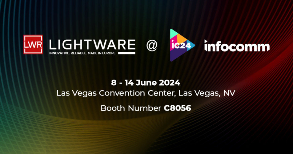 Lightware at Infocomm 2024 - Its Time to Double Down on USB-C Connectivity