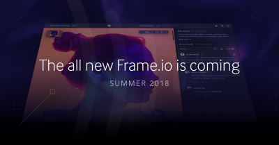 Frame.io to Preview and ldquo;The All New Frame.io and rdquo; at NAB 2018