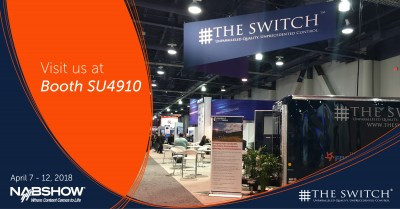 The Switch to Showcase Full Suite of Enhanced Production and Transmission Services at NAB 2018