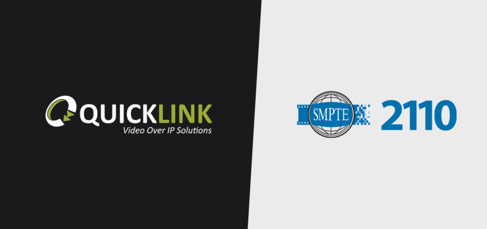 Quicklink announces SMPTE ST 2110 support across product line