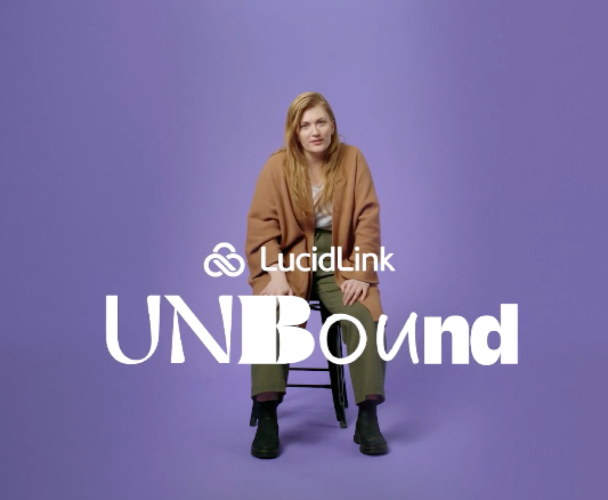 LucidLink Launches Unbound Film Series Exploring How Creatives Collaborate and Expand Possibilities in this New Hybrid World