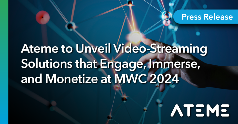 Ateme to Unveil Streaming Solutions at MWC 2024