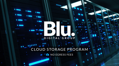 Blu Digital Group Launches Cloud Storage Program Providing Unlimited Media File Access with No Egress Fees