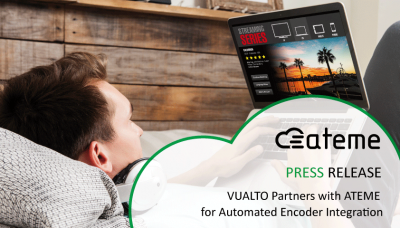 VUALTO PARTNERS WITH ATEME FOR AUTOMATED ENCODER INTEGRATION