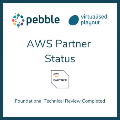 Pebble Joins the AWS Partner Network and Achieves Certification of its Virtualised Playout Solution