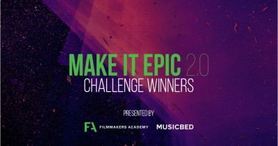 Filmmakers Academy and Musicbed Announce  Make It Epic 2.0 Winners