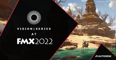 Autodesk Announces Virtual Vision Series Lineup for FMX 2022