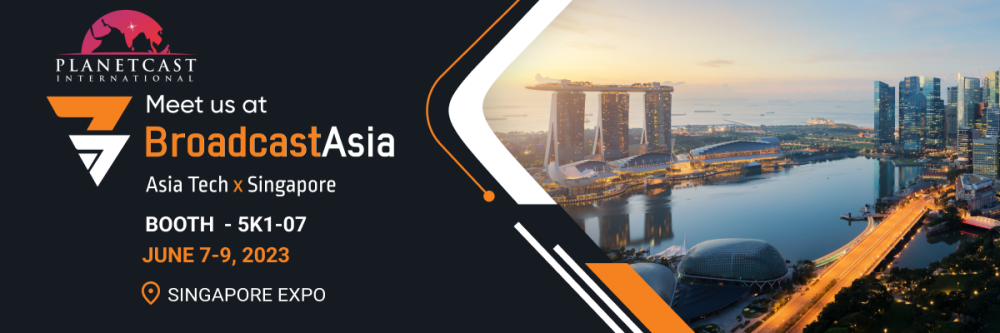 Planetcast Media Services to showcase APACs leading media services and technologies at Broadcast Asia 2023
