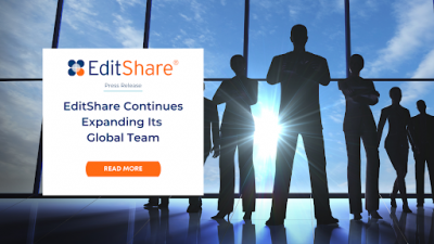 EditShare Continues Expanding Its Global Business