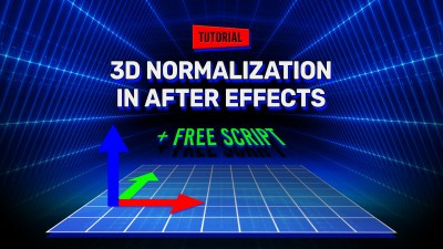 Red Giant Debuts Tutorial on 3D Normalization in Adobe After Effects and Collaborates on a New Free Tool to Automate the Process
