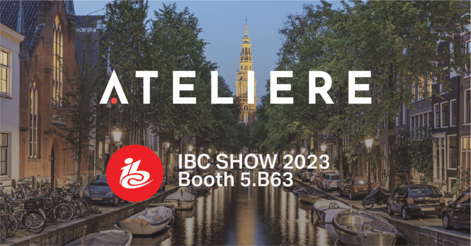 Ateliere IBC2023 Showcase